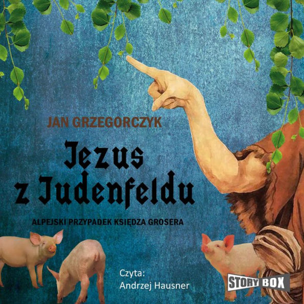 Jezus z Judenfeldu. Alpejski przypadek ksiÂ¿dza Grosera