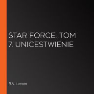 Star Force. Tom 7. Unicestwienie