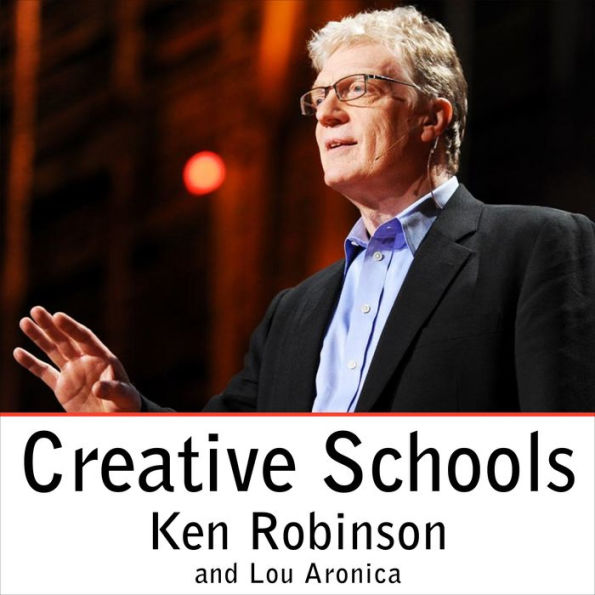 Creative Schools: The Grassroots Revolution That's Transforming Education