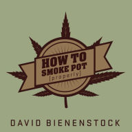 How to Smoke Pot (Properly): A Highbrow Guide to Getting High