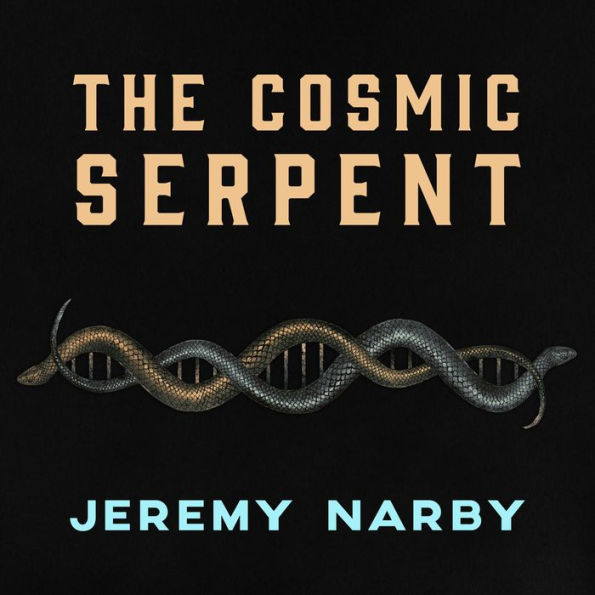 The Cosmic Serpent: DNA and the Origins of Knowledge