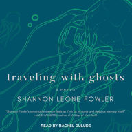 Traveling with Ghosts: A Memoir