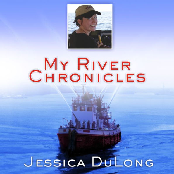 My River Chronicles: Rediscovering America on the Hudson