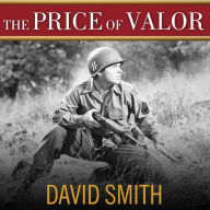 The Price of Valor: The Life of Audie Murphy, America's Most Decorated Hero of World War II