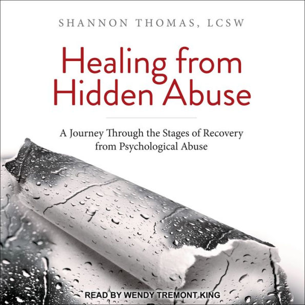 Healing from Hidden Abuse: A Journey Through the Stages of Recovery from Psychological Abuse