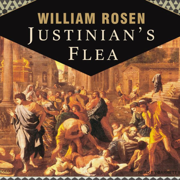 Justinian's Flea: Plague, Empire, and the Birth of Europe