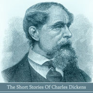 The Short Stories of Charles Dickens: A titan of English and even worldwide fiction