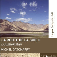 La route de la soie II: L'Ouzbekistan