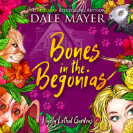 Bones in the Begonias: Lovely Lethal Gardens, Book 2