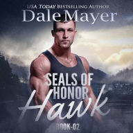 SEALs of Honor: Hawk: Book 2: SEALs of Honor