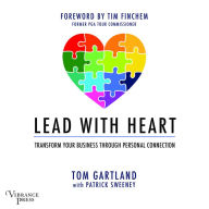 Lead with Heart: Transform Your Business Through Personal Connection