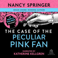 The Case of the Peculiar Pink Fan (Enola Holmes Series #4)