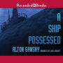 A Ship Possessed