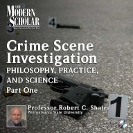 Crime Scene Investigation: Philosophy, Practice, and Science, Part 1