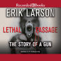 Lethal Passage: The Story of a Gun