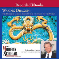 Waking Dragon: The Emerging Chinese Economy and Its Impact On the World Modern