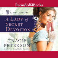 A Lady of Secret Devotion: Ladies of Liberty, Book 3