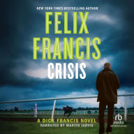 Crisis: A Dick Francis Novel