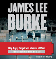 Why Bugsy Siegel Was a Friend of Mine: From the Collection 'Jesus Out to Sea'