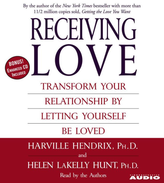 Receiving Love: Letting Yourself Be Loved Will Transform Your Relationship (Abridged)