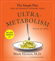 Ultrametabolism: The Simple Plan for Automatic Weight Loss (Abridged)