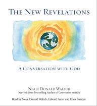 The New Revelations: A Conversation With God (Abridged)