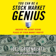 You Can Be a Stock Market Genius : Uncover the Secret Hiding Places of Stock Market Profits