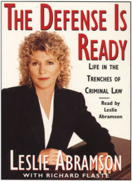 The Defense Is Ready: Life in the Trenches of Criminal Law (Abridged)