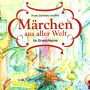 Märchen aus aller Welt