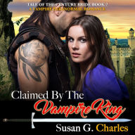 Claimed by the Vampire King, Book 2: A Vampire Paranormal Romance