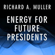 Energy for Future Presidents: The Science Behind the Headlines