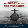 The Death of the USS Thresher: The Story Behind History's Deadliest Submarine Disaster