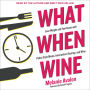 What When Wine: Lose Weight and Feel Great with Paleo-Style Meals, Intermittent Fasting, and Wine
