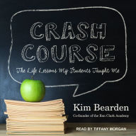 Crash Course: The Life Lessons My Students Taught Me