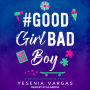 #GoodGirlBadBoy