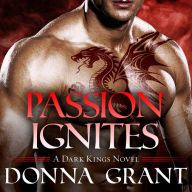Passion Ignites: Dark Kings, Book 7