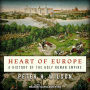 Heart of Europe: A History of the Holy Roman Empire