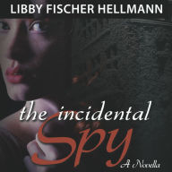 The Incidental Spy: A Story About World War Two at Home