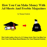 11. How To Make Money With Ad Sheets And Freebie Magazines