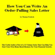 03. How To Write An Order-Pulling Sales Letter