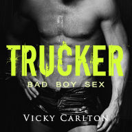 Trucker. Bad Boy Sex: Erotik-Hörbuch