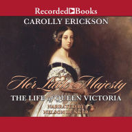 Her Little Majesty: The Life of Queen Victoria