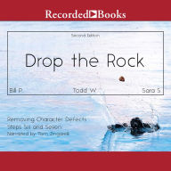 Drop the Rock: Removing Character Defects, Steps Six and Seven (2nd. ed.)