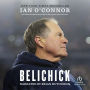 Belichick: The Making of the Greatest Football Coach of All Time