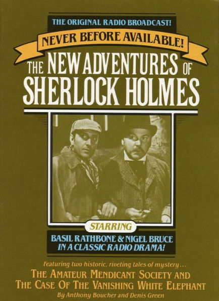 The Amateur Mendicant Society and Case of the Vanishing White Elephant: The New Adventures of Sherlock Holmes, Episode #5 (Abridged)