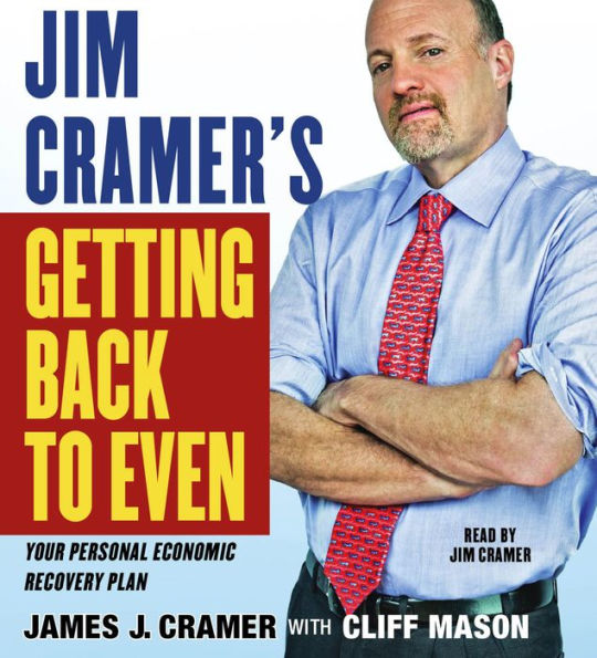 Jim Cramer's Getting Back to Even (Abridged)