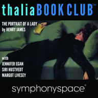 Thalia Book Club: Henry James's The Portrait of a Lady with Jennifer Egan, Siri Hustvedt and Margot Livesey