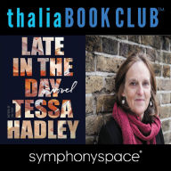 Thalia Book Club: Tessa Hadley, Late In The Day