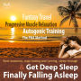 Finally Falling Asleep & Get Deep Sleep with a Fantasy Travel, Progressive Muscle Relaxation & Autogenic Training (P&A Method)