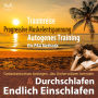 Endlich Einschlafen & Durchschlafen: Traumreise, Progressive Muskelentspannung & Autogenes Training (P&A Methode)